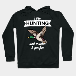 I like hunting and maybe 3 people Hoodie